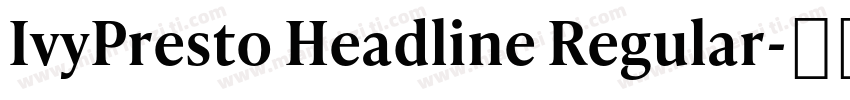 IvyPresto Headline Regular字体转换